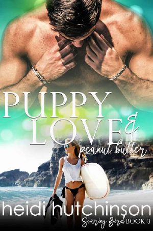 [Soaring Bird 03] • Puppy Love and Peanut Butter (Soaring Bird Book 3)